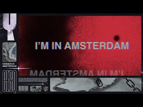 Cesqeaux - Amsterdam