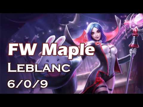 【6.24】FW Maple 勒布朗 | Leblanc Mid - vs 庫奇 6/0/9