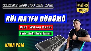 Download lagu KARAOKE NIAS 2025 - RÖI MAIFU DÖDÖMÖ (Wilson Dachi) - Nada Pria mp3