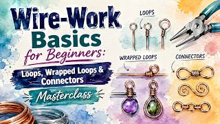 Wire‑Work Basics for Beginners: Loops, Wrapped Loops & Connectors Masterclass#wirework#beadworkforbe