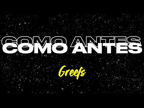 Greefs - Como Antes