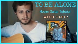 To Be Alone Hozier Guitar Lesson