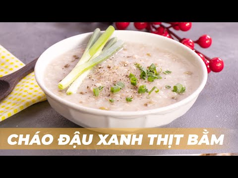 CÁCH LÀM CHÁO ĐẬU XANH THỊT BẰM | TasteShare