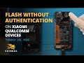 Xiaomi Qualcomm Auth Flash EDL Mode With ChimeraTool