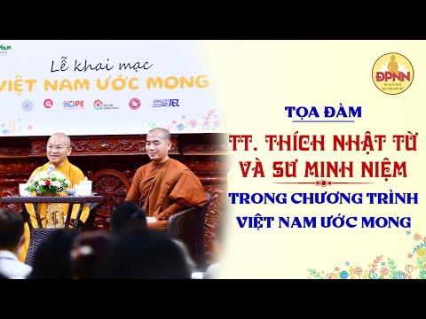 Tọa đàm TT. Thích Nhật Từ và sư Minh Niệm trong chương trình Việt Nam Ước Mong