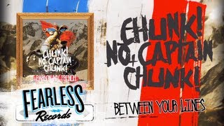 Chunk! No, Captain Chunk! - Between Your Lines (Track 7)