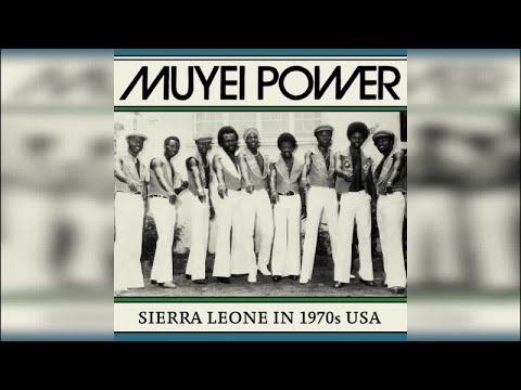 Muyei Power - Sierra Leone in 1970s USA (Full Album Stream)