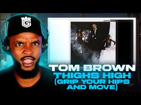 🎵 Tom Brown - Thighs High (Grip Your Hips and Move) REACTION