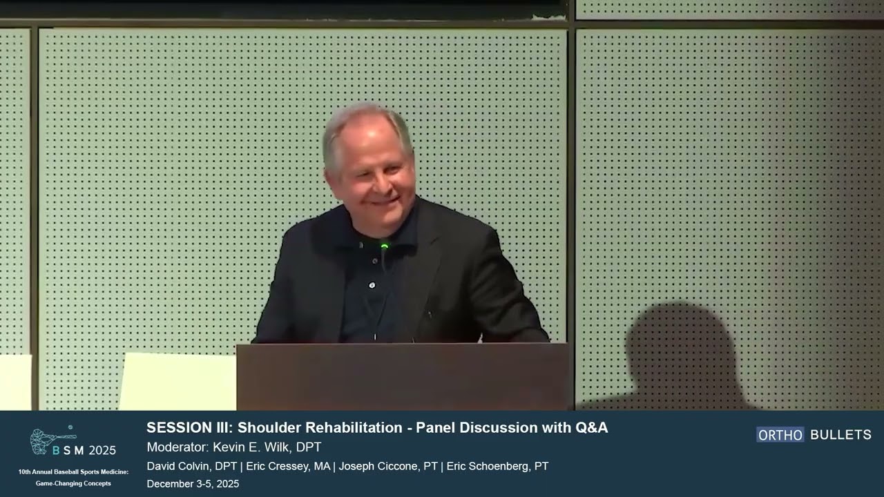 Shoulder Rehabilitation_Full Panel Discussion with Q&A_Kevin Wilk DPT