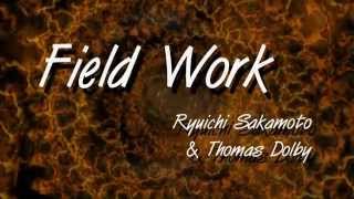 Field Work by Ryuichi Sakamoto &amp; Thomas Dolby