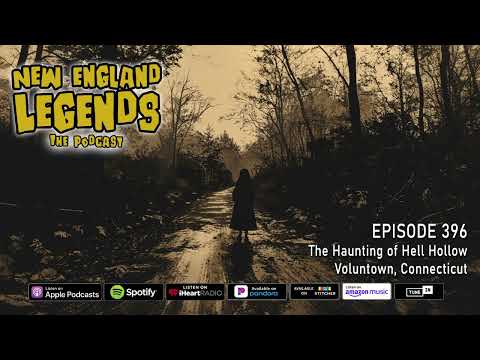 New England Legends Podcast 396 - The Haunting of Hell Hollow