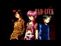 Bad Luck-Jounetsu Ballad [Gravitation] 