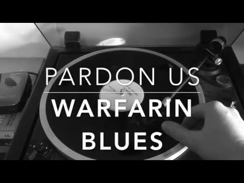 Pardon Us- Warfarin Blues