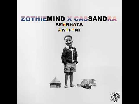 Zothiemind x Cassandra - Amakhaya Awafani ( Official Audio )