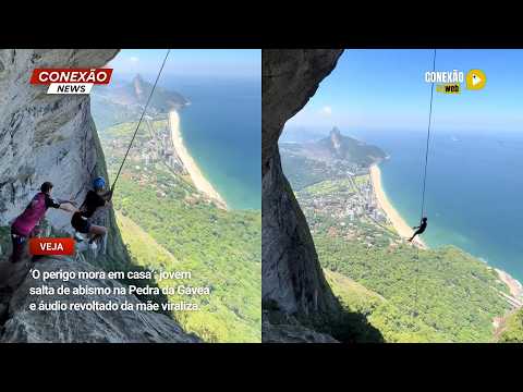 Vídeo: ‘O perigo mora em casa’: jovem salta de abismo na Pedra da Gávea e áudio revoltado da mãe viraliza.