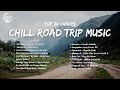 Best Of English Songs Road Trip Jukebox Top 20 Non Stop 1 Hour Chill Playlist LunarNative