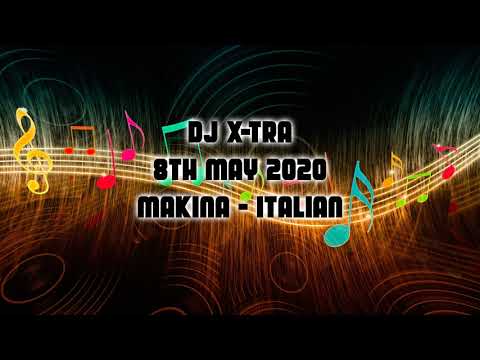 Dj X-Tra - 8th May 2020 - Makina & Italian