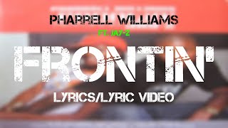Pharrell Williams ft. Jay-Z - Frontin&#39; (Lyrics/Lyric Video)