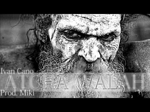 IVANCANO - ATCHA WALAH