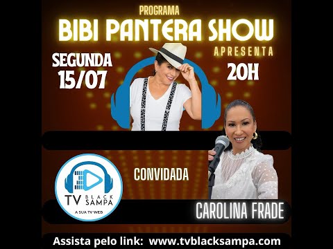 Bibi Pantera Show Participação  @CarolinaFradeCantora  e  Rosa Zupo