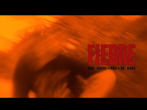 NUC X ROD ROCHE X SD KONG - FIEBRE (Videoclip)