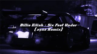 Billie Eilish - Six Feet Under (zyne Remix) [wave/nightdrive]