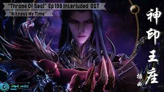 Download lagu Throne Of Seal 神印王座 Ep 198 Interluded Song 'Witness My Time' mp3