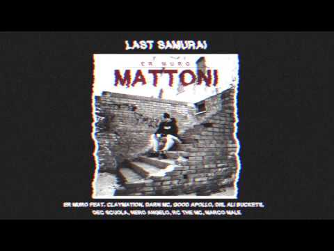 ER MURO - Last Samurai (feat. CLAYMATION, DARN MC, GOOD APOLLO, DIS, ALI BUCKETS, DEC SCUOLA, NE...)