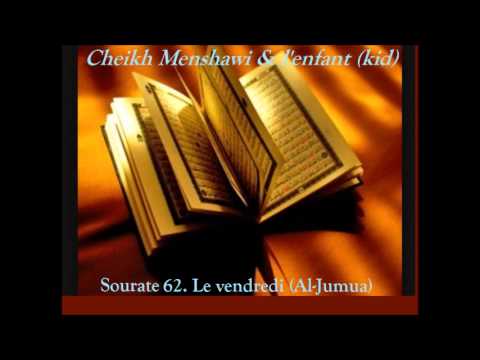 Coran Sourate 62.Le vendredi (Al-Jumua)Cheikh Menshawi + enfant(kid)