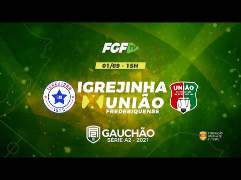 FGFTV - GAUCHÃO SÉRIE A2 - IGREJINHA X UNIAO FRED  - 01/09/2021