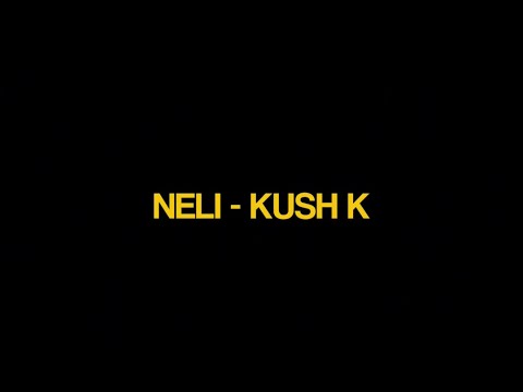 Neli - Kush K ( Lyrics )