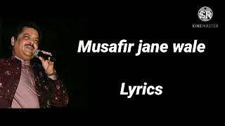 MusafirJane Wale(Lyrics)GadarEk Prem KathaUdit Nar