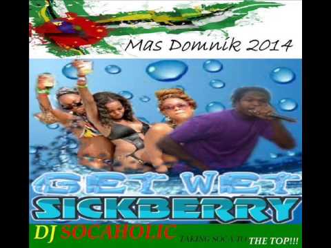 [NEW 2014] SICKBERRY - GET WET - DOMINICA BOUYON 2014
