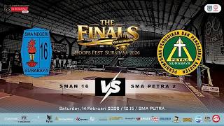 THE FINAL SMA PUTRA | SMAN 16 vs SMA PETRA 2 | HOOPS FEST SURABAYA 2026