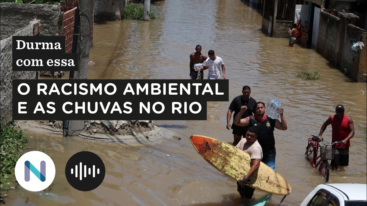 Como o racismo ambiental se conecta à tragédia no Rio | Podcast de 15.jan.24