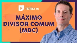 MÁXIMO DIVISOR COMUM (MDC): Teoria e Exercícios | Matemática Básica - Aula 23