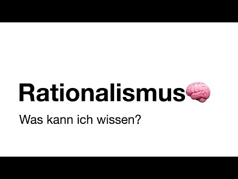 Rationalismus – Grundpositionen der Erkenntnistheorie – Lernvideo