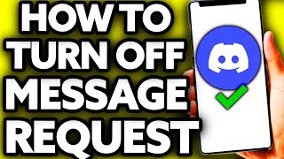 How To Turn OFF Message Request on Discord (EASY!)