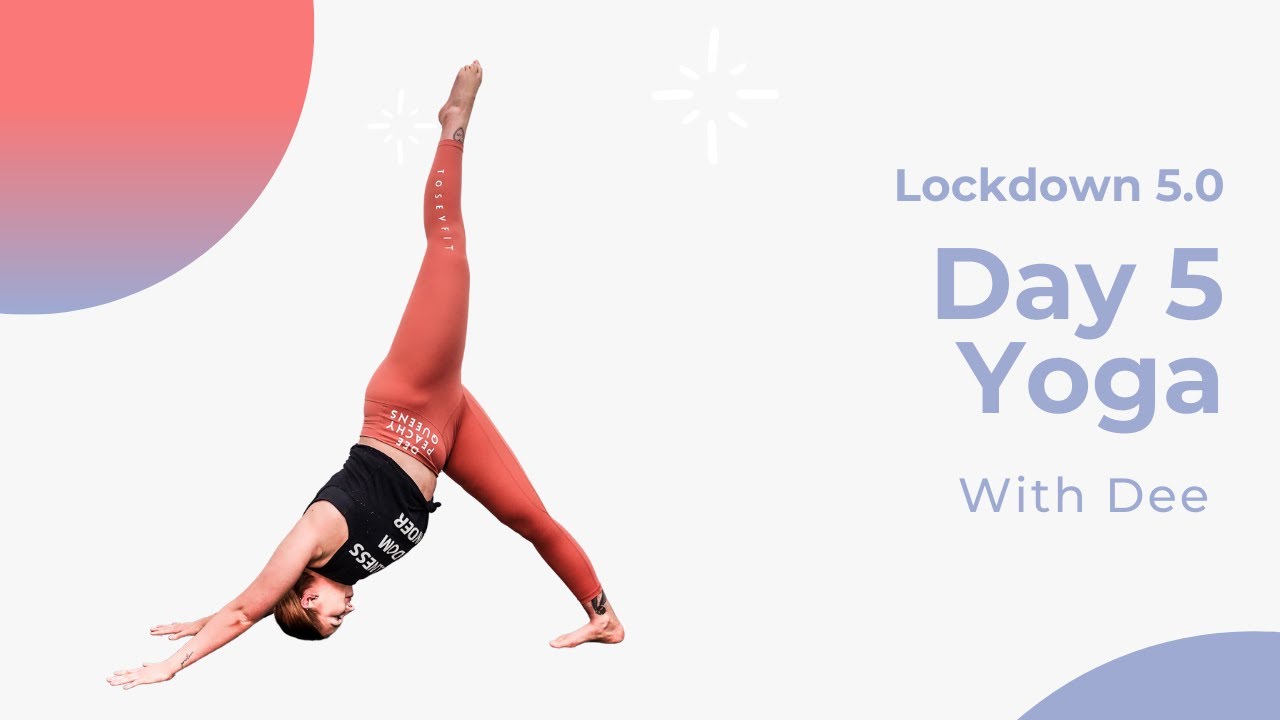 Day 5 Yoga with Dee