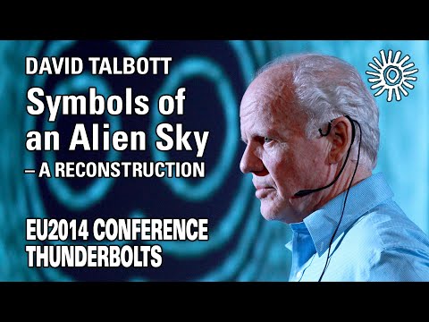 David Talbott: Symbols of an Alien Sky – A Reconstruction | EU2014
