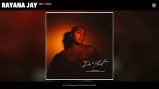 Rayana Jay - Do That (prod by Wishlade)