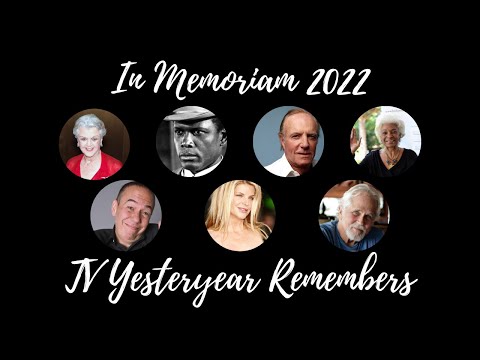 In Memoriam 2022 - TV Yesteryear Remembers - A Tribute to Actors and TV Personalities We Lost