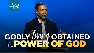 Godly Living Obtained by the Power of God - Sunday Service