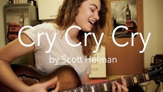 Cry Cry Cry - Scott Helman Cover