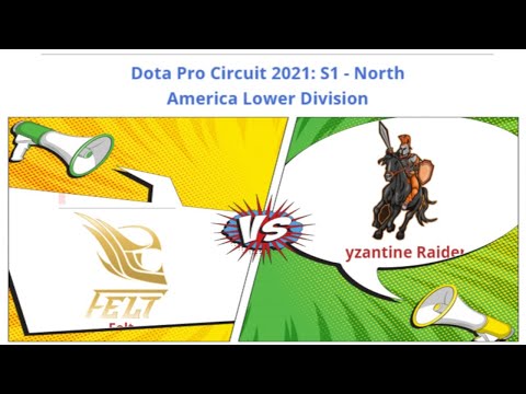 [Dota 2 Live] Felt VS Byzantine Raiders | Dota Pro Circuit - North America Lower Division | NoName