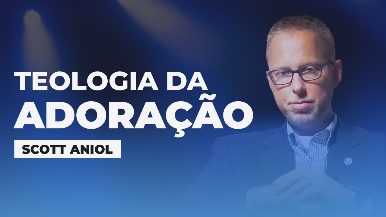 Teologia da Adoração Cristã | Scott Aniol