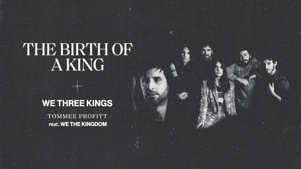 We Three Kings (feat. We The Kingdom) - Tommee Profitt