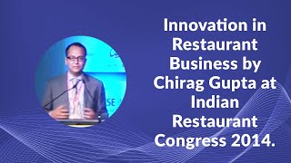 Innovation in Restaurant Business by Chirag Gupta at Indian Restaurant Congress 2014 image