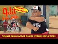 Dennis Jadi Anak Gaul Sampai Nyemplung Ke Kali Adit Sopo Jarwo