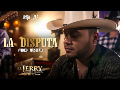 Gerardo Coronel "El Jerry" - La Disputa [Video Oficial]
